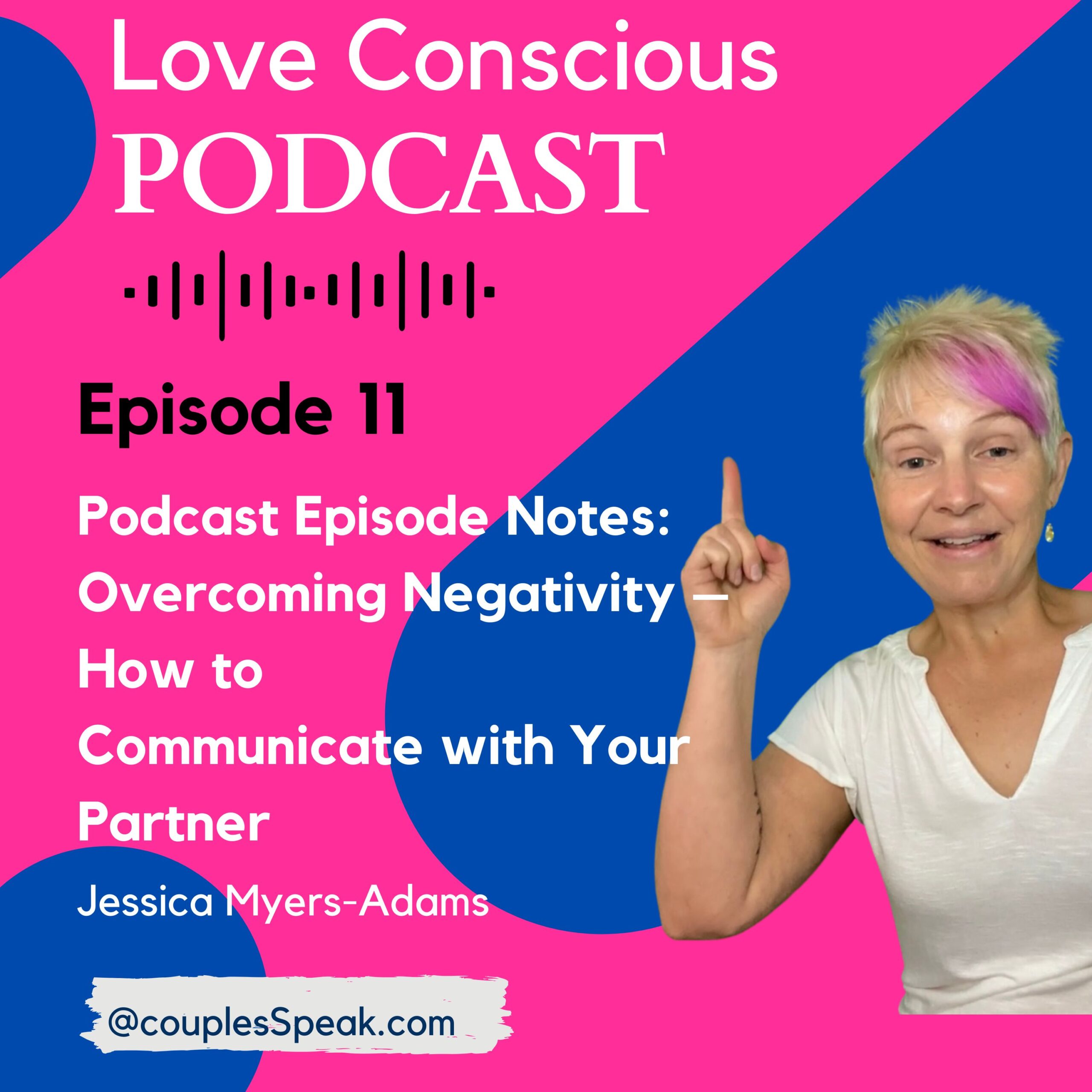 Episode11: Overcoming Negativity – How to Communicate with Your Partner