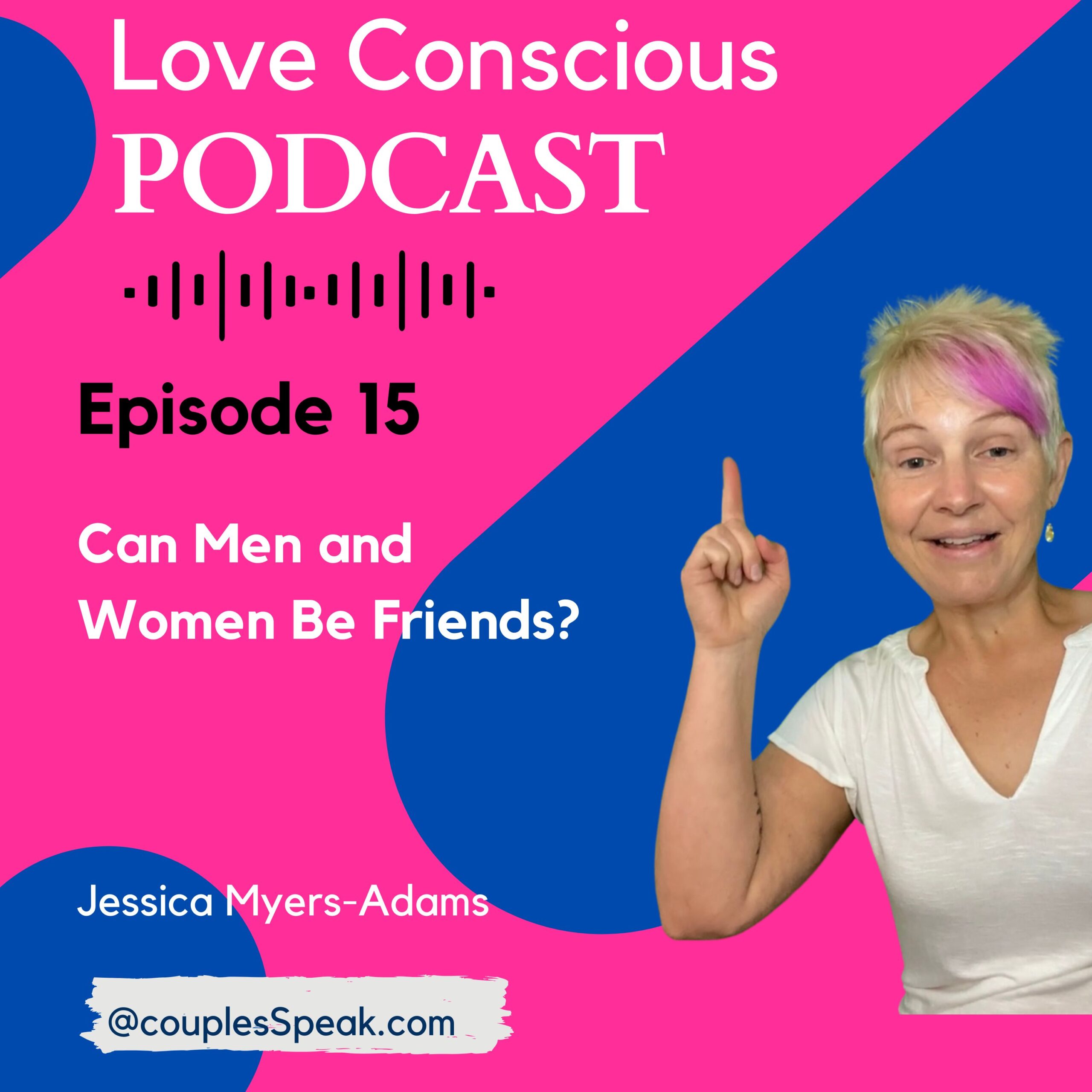 Episode 15: Can Men and Women Be Friends?