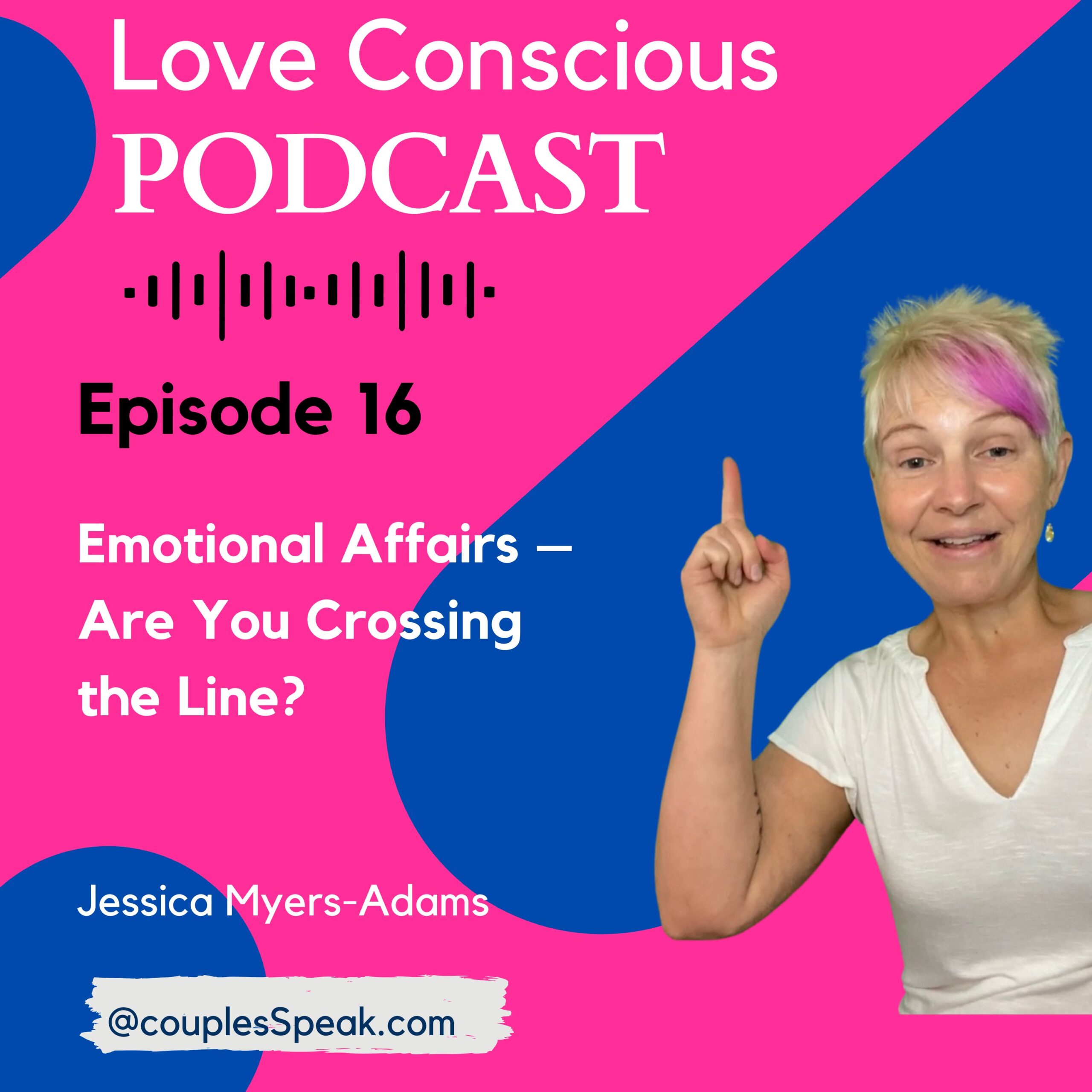 Episode 16: Emotional Affairs – Are You Crossing the Line?