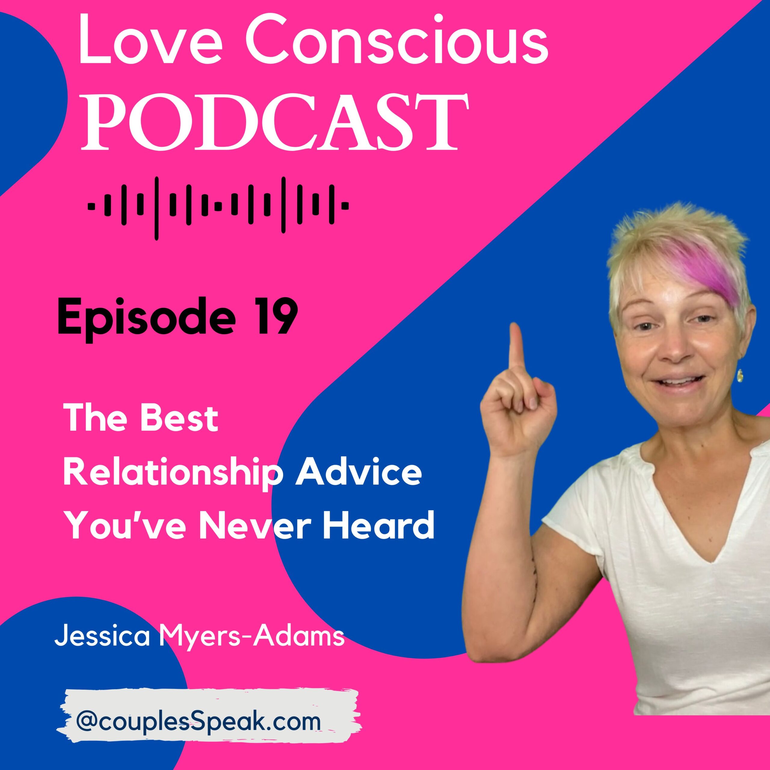 Episode 19 - The Best Relationship Advice You’ve Never Heard