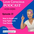 Episode 21: How to Avoid and Stop Fights with Your Partner