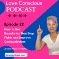 Episode 22: How to Set Boundaries That Stop Fights and Improve Communication