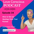 Episode 24: How to Get an Apology from Your Partner