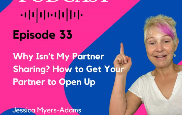 Why Isn’t My Partner Sharing? How to Get Your Partner to Open Up